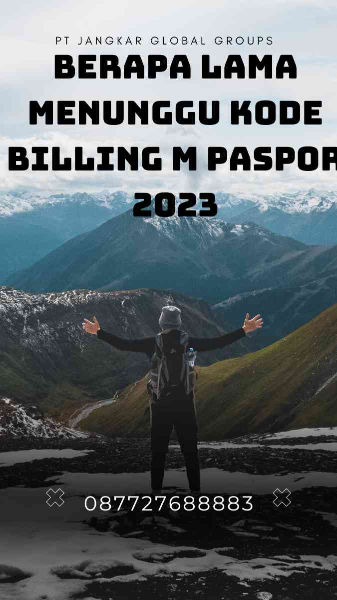 Berapa Lama Menunggu Kode Billing M Paspor 2023