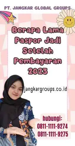 Berapa Lama Paspor Jadi Setelah Pembayaran 2023