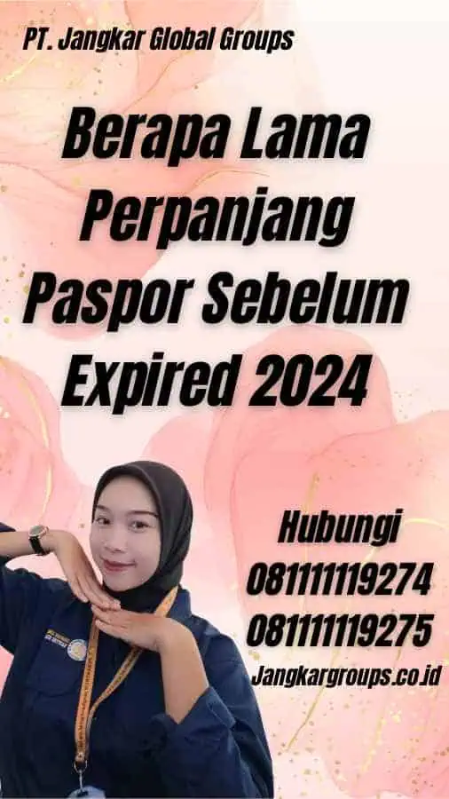 Berapa Lama Perpanjang Paspor Sebelum Expired 2024