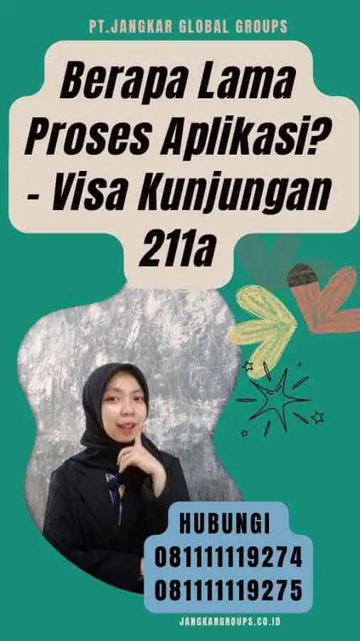 Berapa Lama Proses Aplikasi - Visa Kunjungan 211a