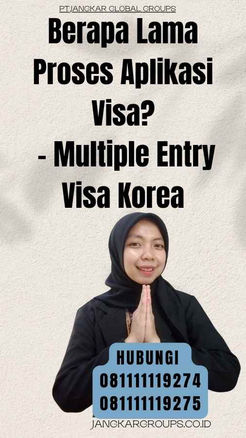 Berapa Lama Proses Aplikasi Visa - Multiple Entry Visa Korea