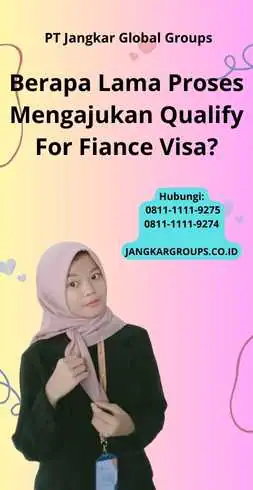 Berapa Lama Proses Mengajukan Qualify For Fiance Visa