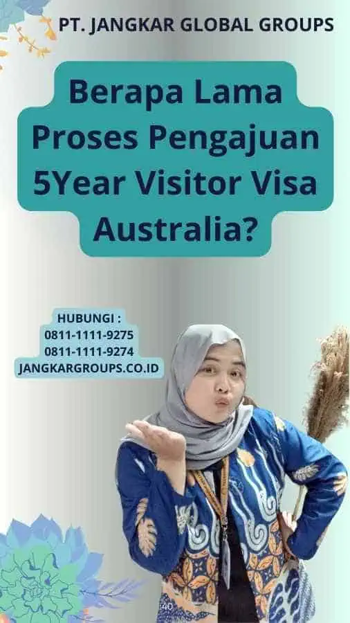 Berapa Lama Proses Pengajuan 5Year Visitor Visa Australia?