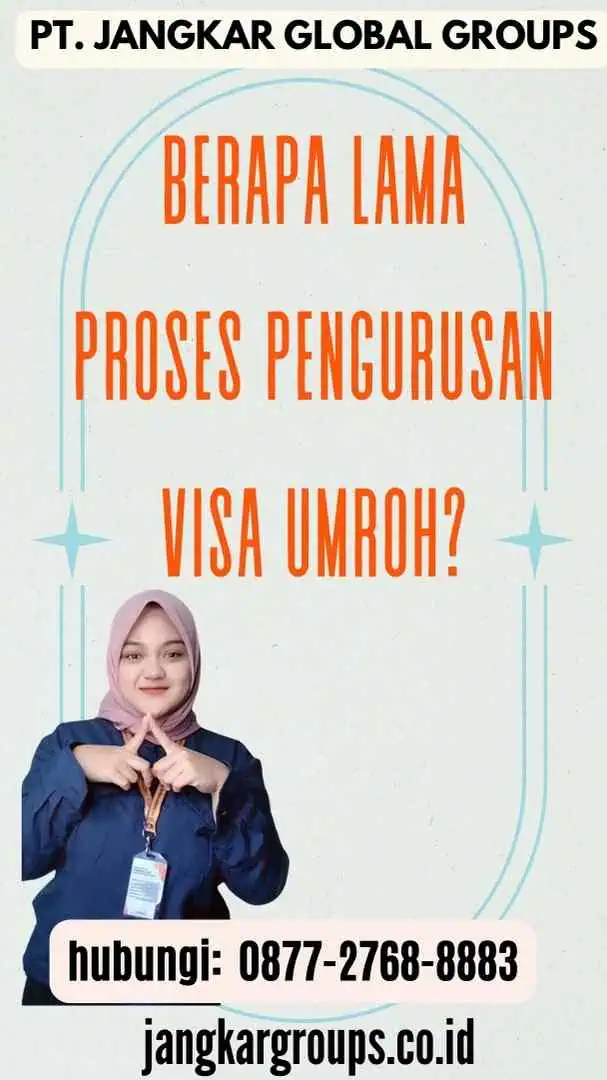 Berapa Lama Proses Pengurusan Visa Umroh