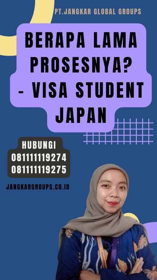 Berapa Lama Prosesnya - Visa Student Japan