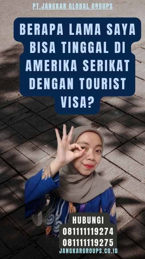 Berapa Lama Saya Bisa Tinggal di Amerika Serikat Dengan Tourist Visa