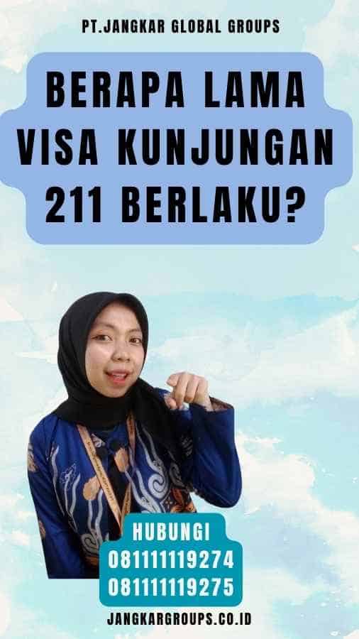 Berapa Lama Visa Kunjungan 211 Berlaku