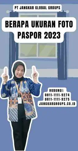 Berapa Ukuran Foto Paspor 2023