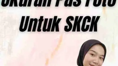 Berapa Ukuran Pas Foto Untuk SKCK