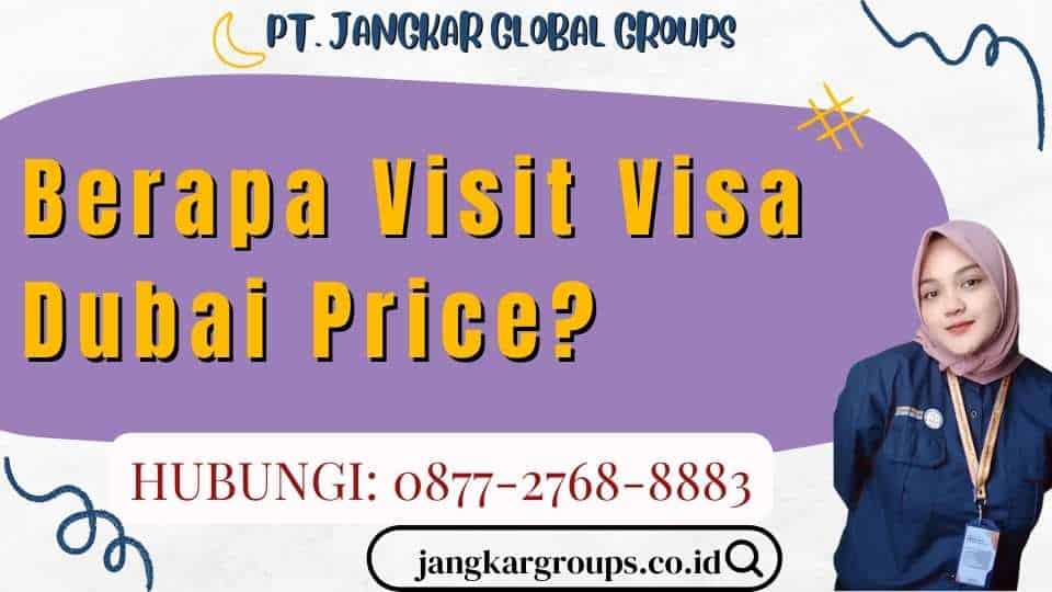 Berapa Visit Visa Dubai Price