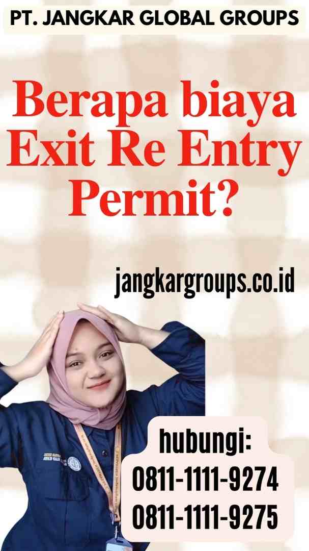 Berapa biaya Exit Re Entry Permit