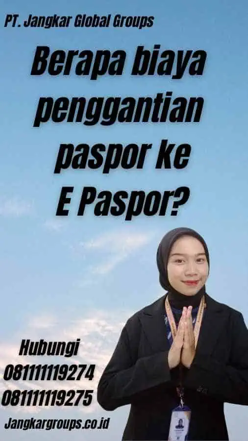 Berapa biaya penggantian paspor ke E Paspor?