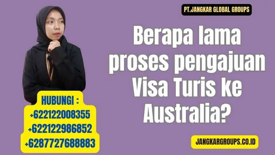 Berapa lama proses pengajuan Visa Turis ke <span style=