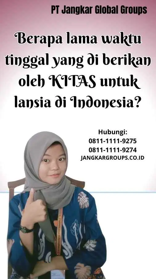 Berapa lama waktu tinggal yang di berikan oleh KITAS untuk lansia di Indonesia