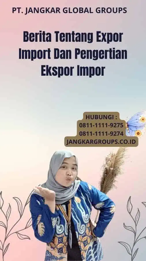 Berita Tentang Expor Import Dan Pengertian Ekspor Impor