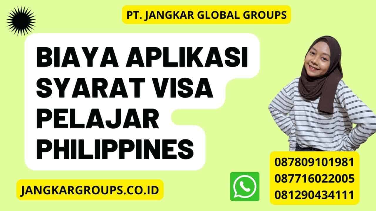 Biaya Aplikasi Syarat Visa Pelajar Philippines