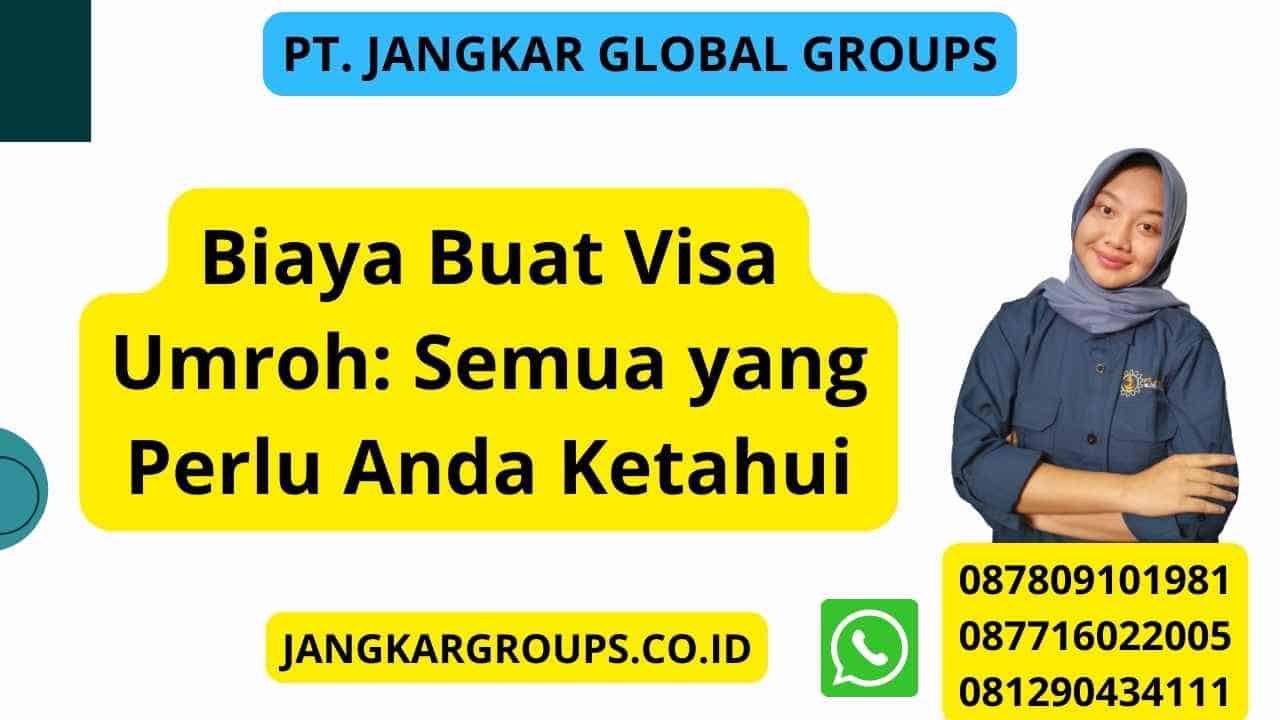 Biaya Buat Visa Umroh Semua Yang Perlu Anda Ketahui Jangkar Global Groups 5506