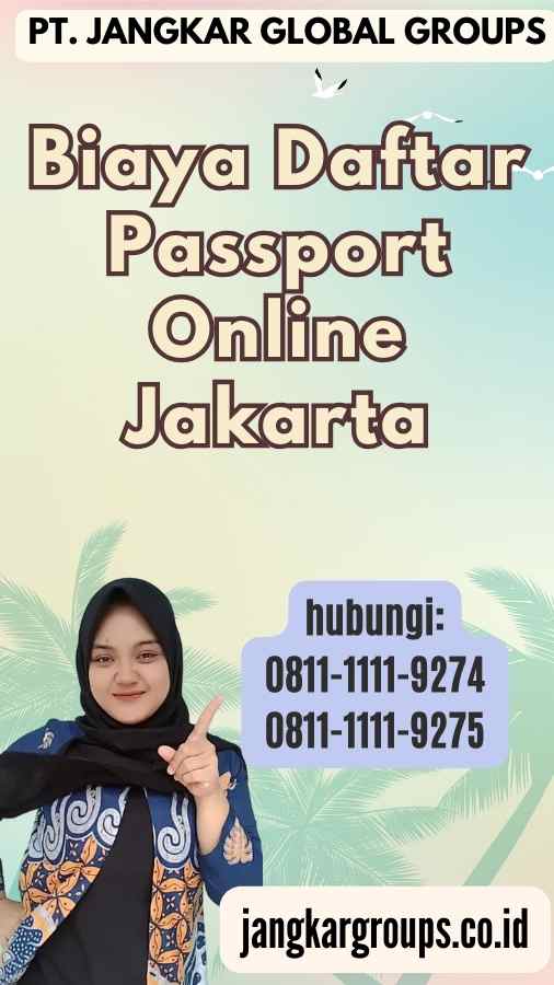 Biaya Daftar Passport Online Jakarta