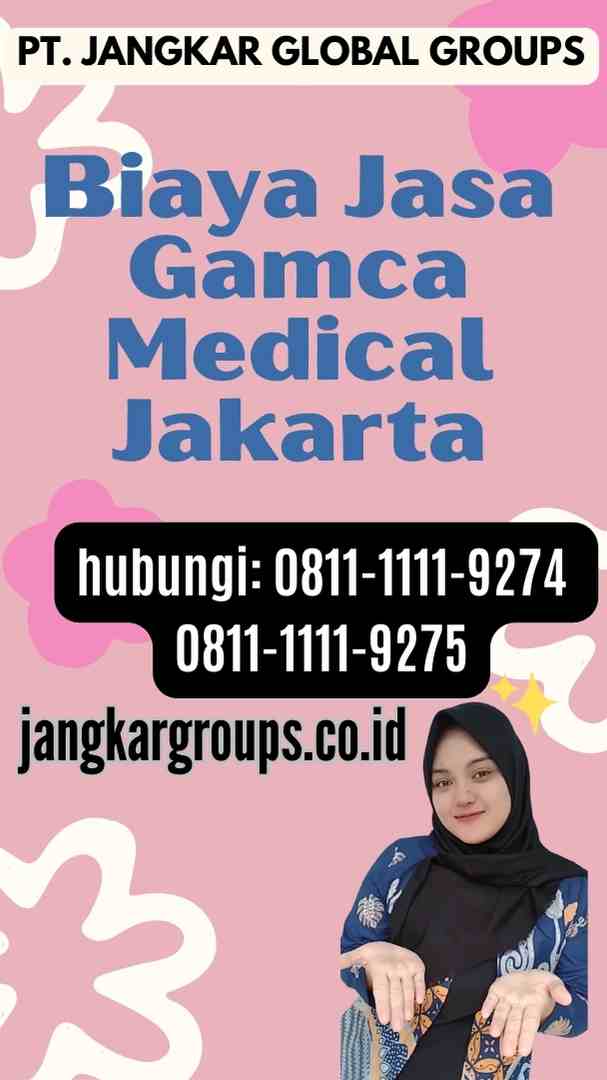 Biaya Jasa Gamca Medical Jakarta