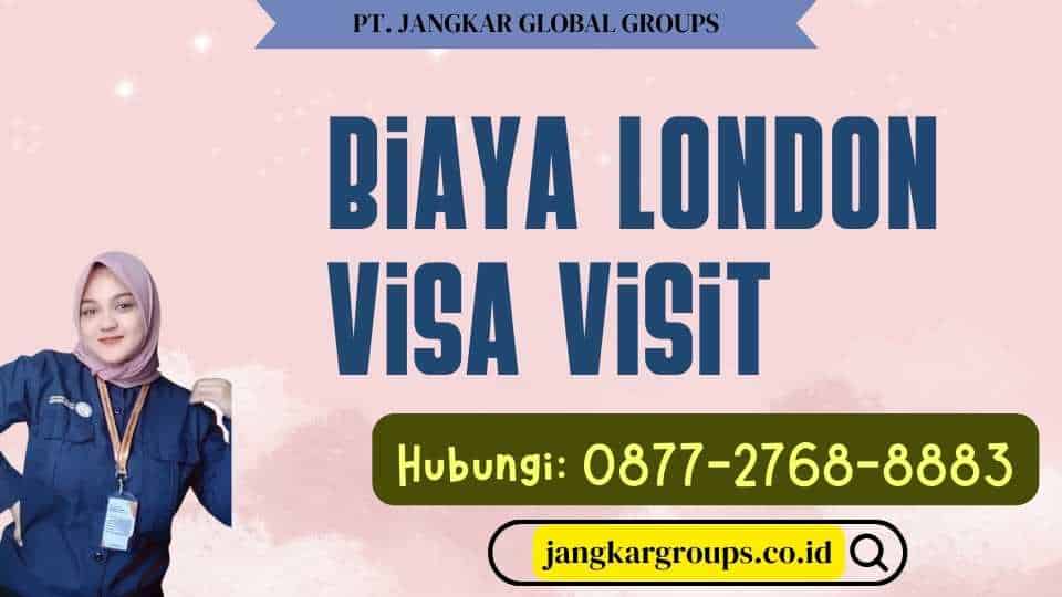Biaya London Visa Visit