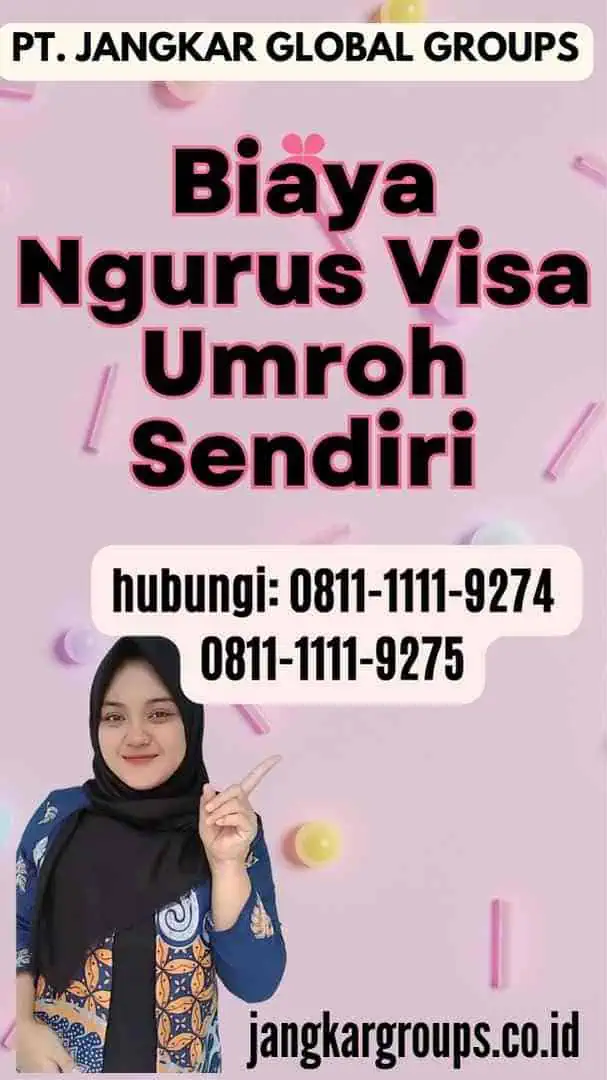 Biaya Ngurus Visa Umroh Sendiri