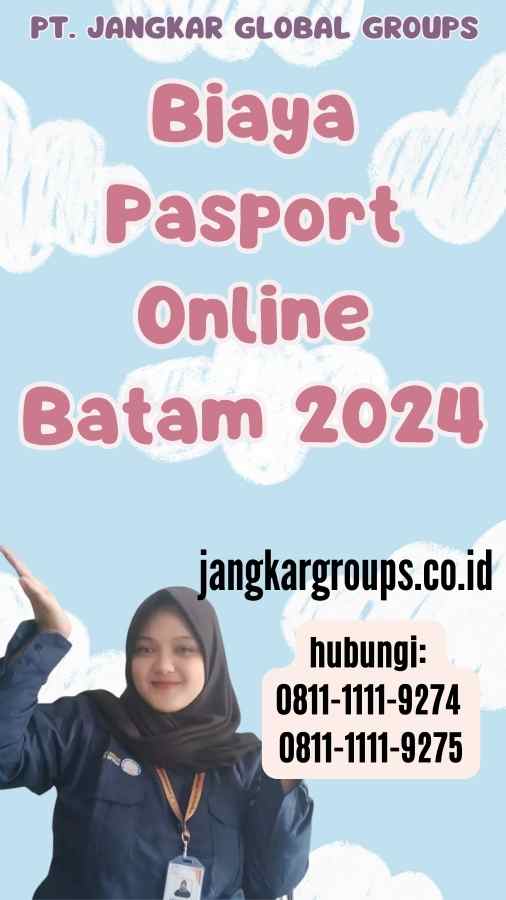 Biaya Pasport Online Batam 2024