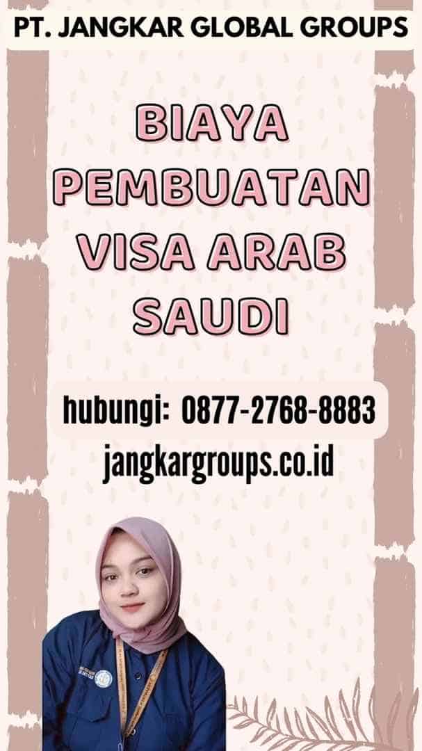 Biaya Pembuatan Visa Arab Saudi