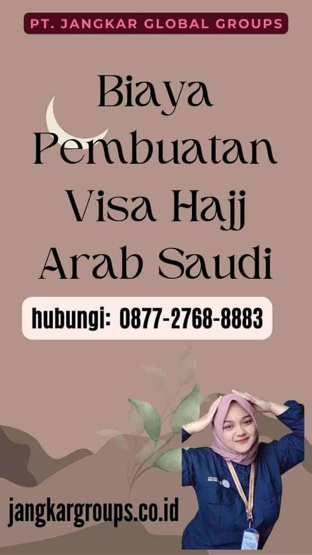 Biaya Pembuatan Visa Hajj Arab Saudi