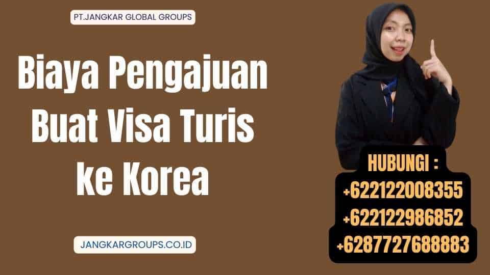 Biaya Pengajuan Buat Visa Turis ke Korea