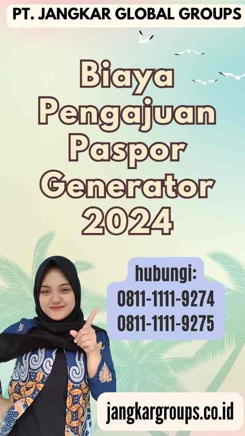 Biaya Pengajuan Paspor Generator 2024