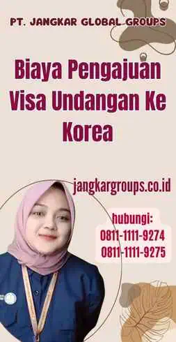 Biaya Pengajuan Visa Undangan Ke Korea