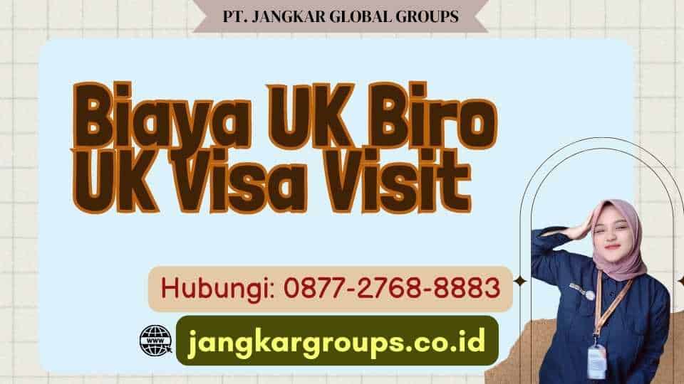 Biaya UK Biro UK Visa Visit