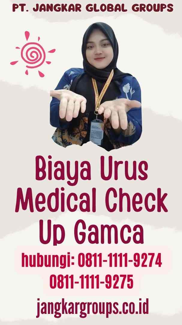 Biaya Urus Medical Check Up Gamca