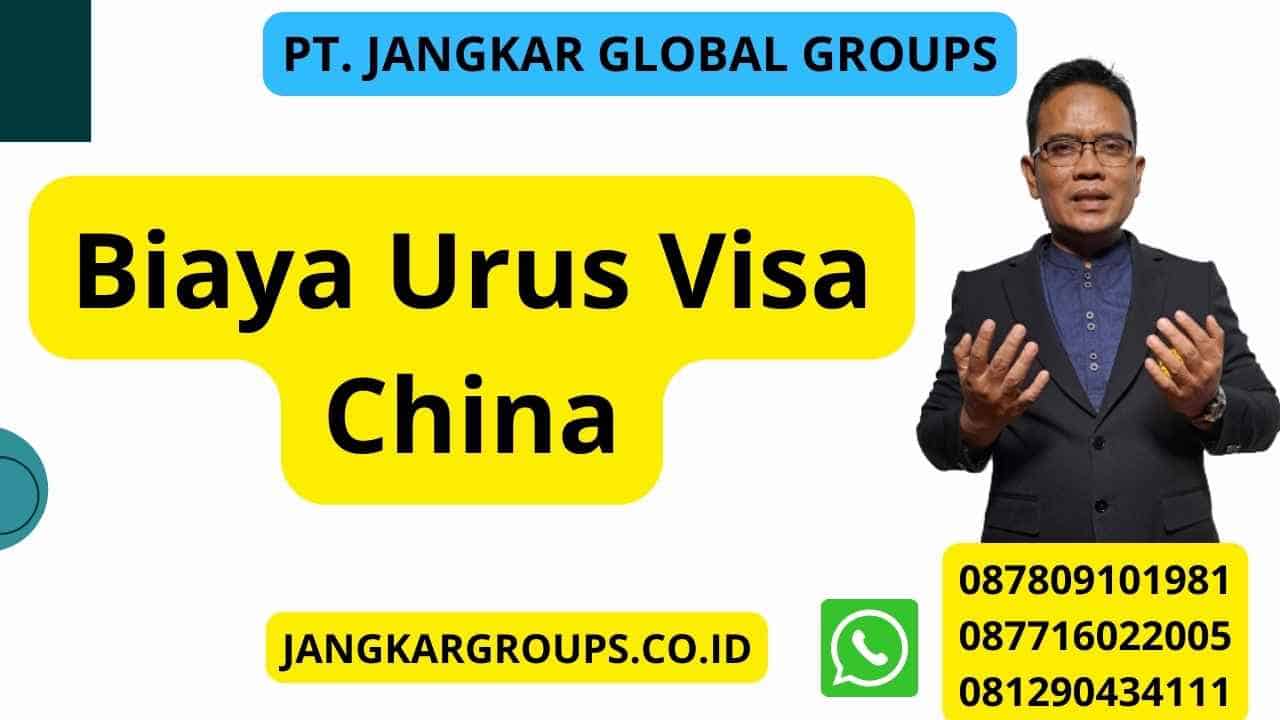 Biaya Urus Visa China