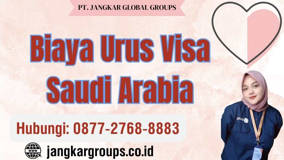 Biaya Urus Visa Saudi Arabia