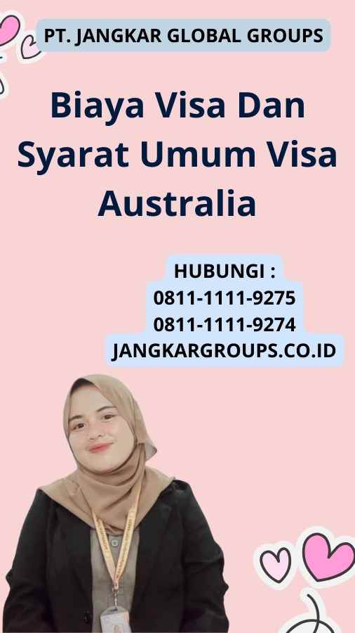 Biaya Visa Dan Syarat Umum Visa Australia