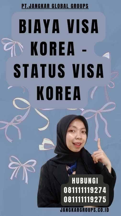 Biaya Visa Korea - Status Visa Korea