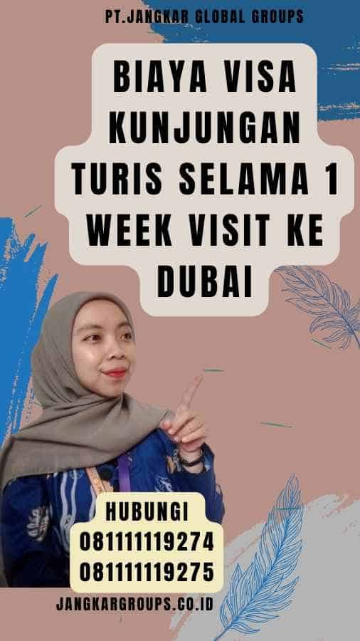 Biaya Visa Kunjungan Turis Selama 1 Week Visit ke Dubai