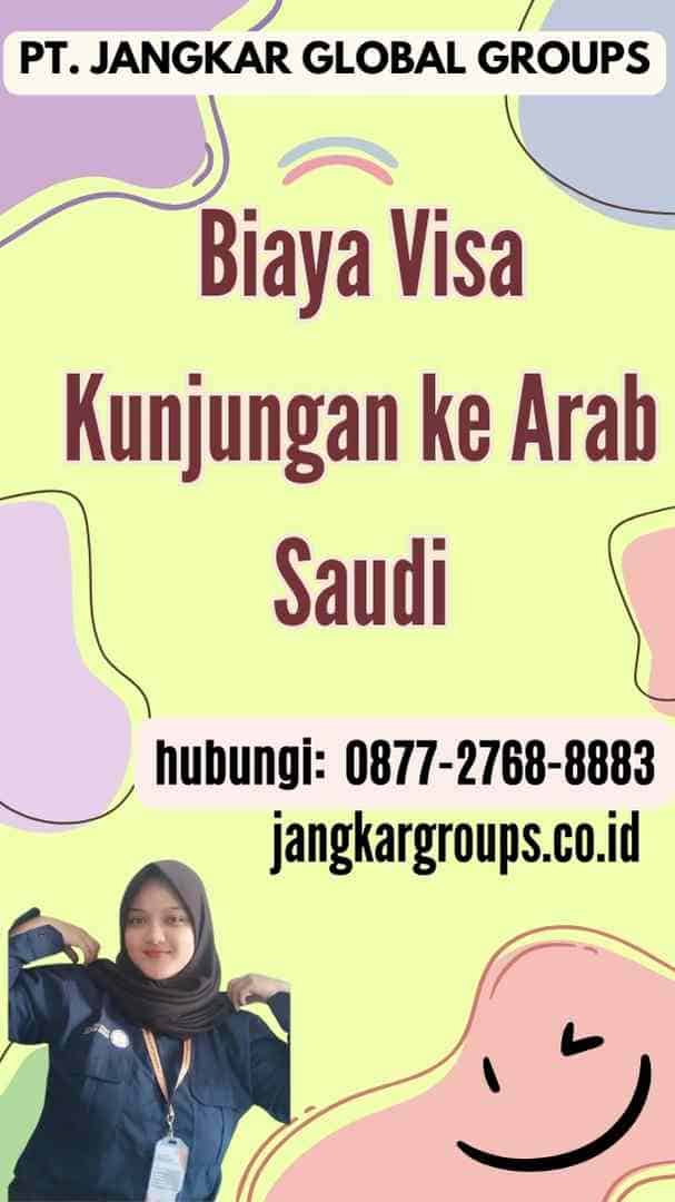 Biaya Visa Kunjungan ke Arab Saudi