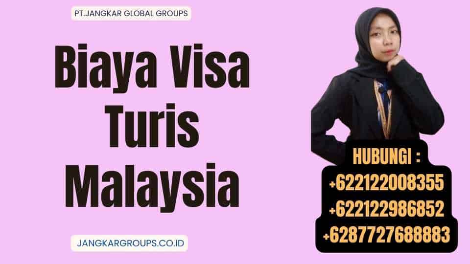 Biaya Visa Turis Malaysia