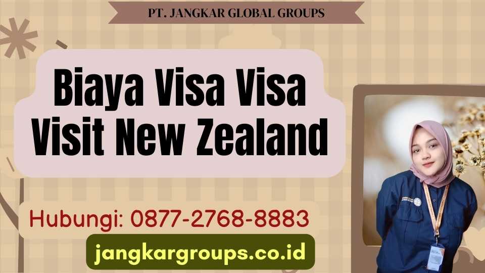 Biaya Visa Visa Visit New Zealand