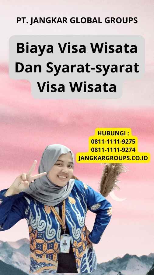 Biaya Visa Wisata Dan Syarat-syarat Visa Wisata