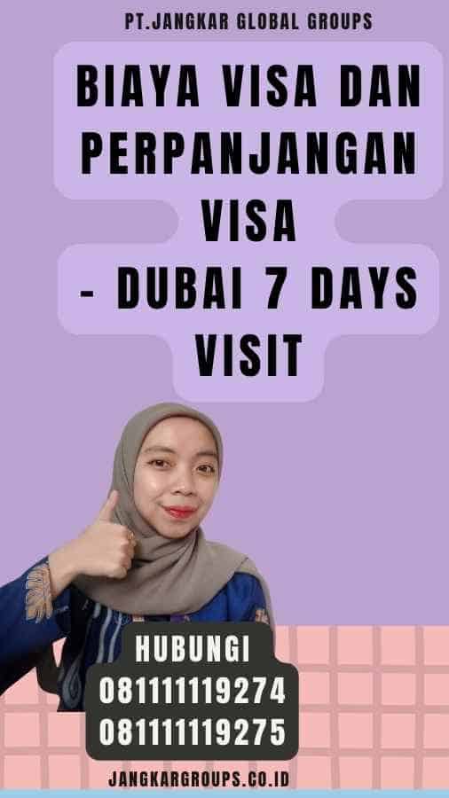 Biaya Visa dan Perpanjangan Visa - Dubai 7 Days Visit
