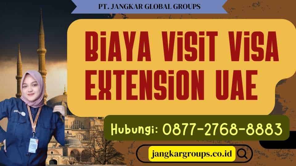 Biaya Visit Visa Extension UAE
