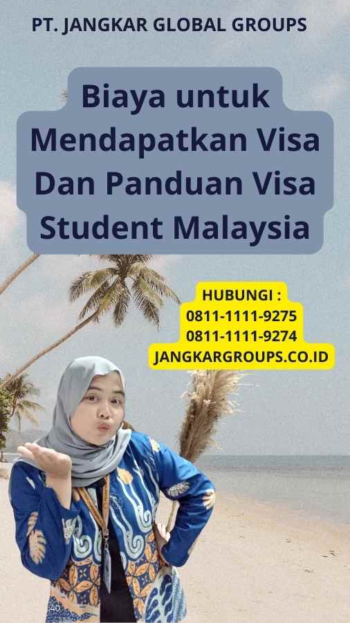 Biaya untuk Mendapatkan Visa Dan Panduan Visa Student Malaysia