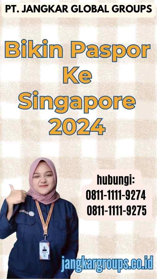Bikin Paspor Ke Singapore 2024