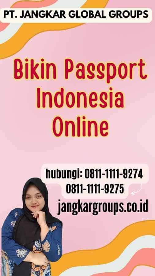 Bikin Passport Indonesia Online: Cara Mudah Dan Praktis – Jangkar ...