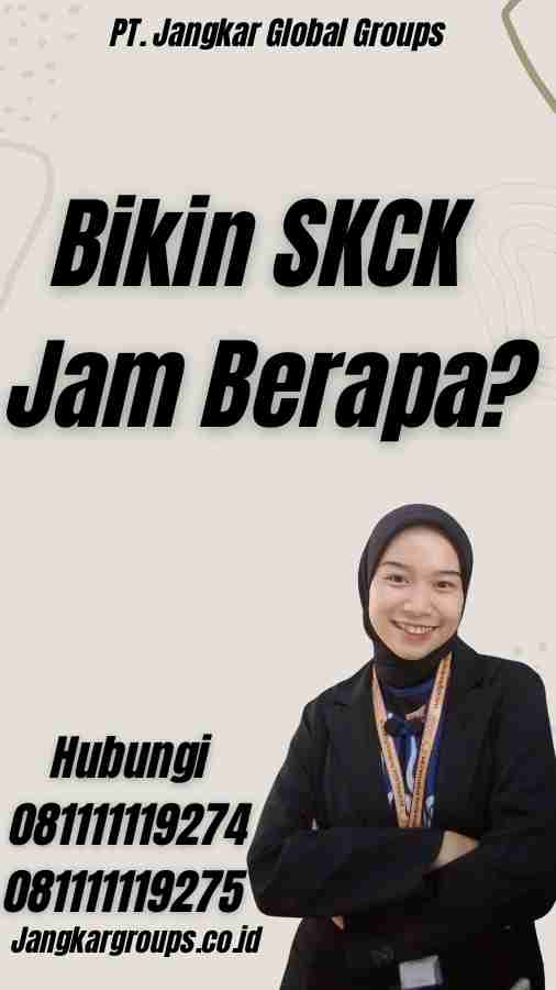 Bikin SKCK Jam Berapa?