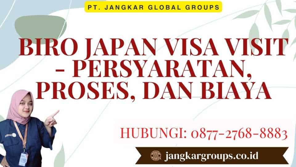 Biro Japan Visa Visit - Persyaratan, Proses, dan Biaya