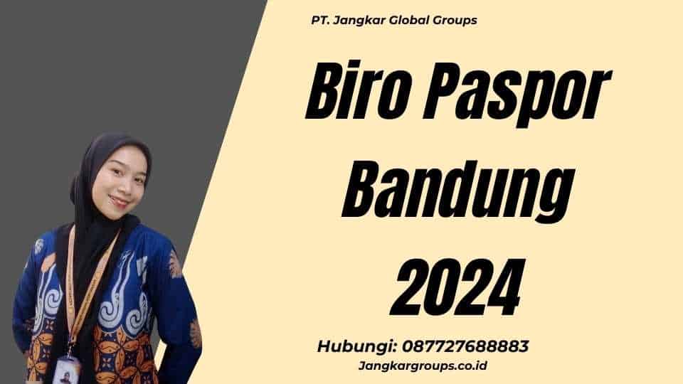 Biro Paspor Bandung 2024